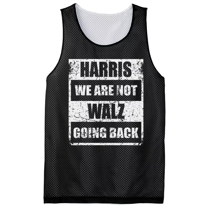 We Are Not Going Back! President Harris Walz 2024 Election Mesh Reversible Basketball Jersey Tank