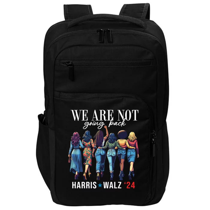 We Are Not Going Back Kamala Harris Waltz 24 Madam President Impact Tech Backpack