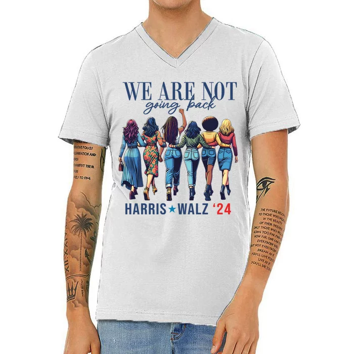 We Are Not Going Back Kamala Harris Waltz 24 Madam President V-Neck T-Shirt