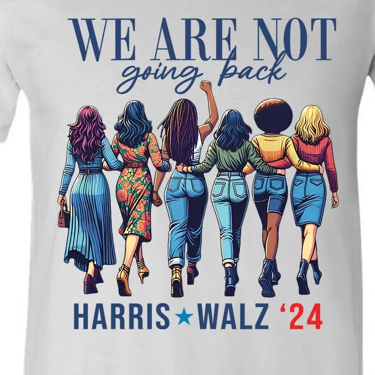 We Are Not Going Back Kamala Harris Waltz 24 Madam President V-Neck T-Shirt