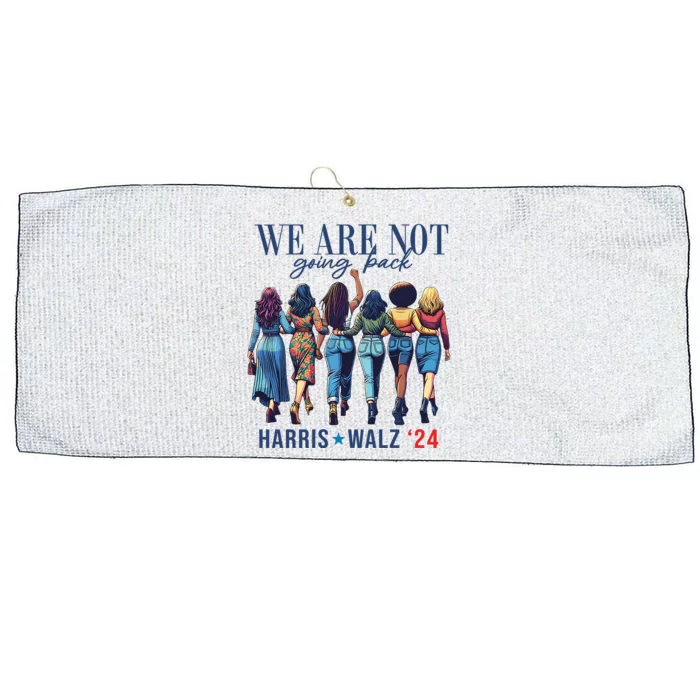 We Are Not Going Back Kamala Harris Waltz 24 Madam President Large Microfiber Waffle Golf Towel