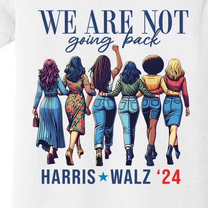 We Are Not Going Back Kamala Harris Waltz 24 Madam President Baby Bodysuit