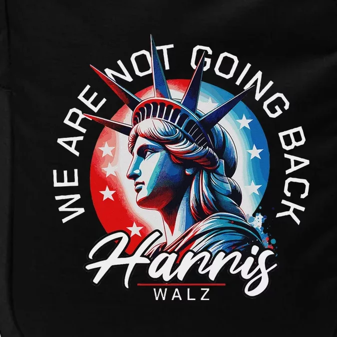 We Are Not Going Back Harris Walz Impact Tech Backpack