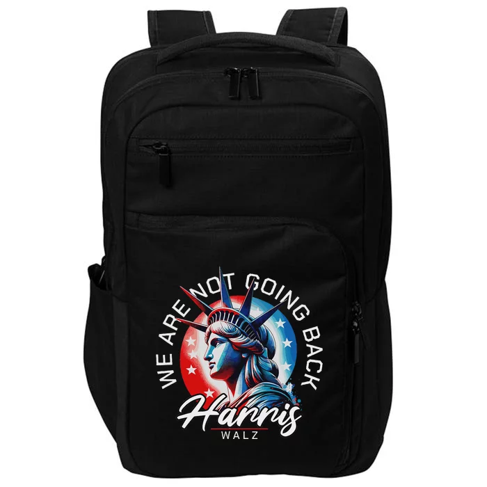 We Are Not Going Back Harris Walz Impact Tech Backpack