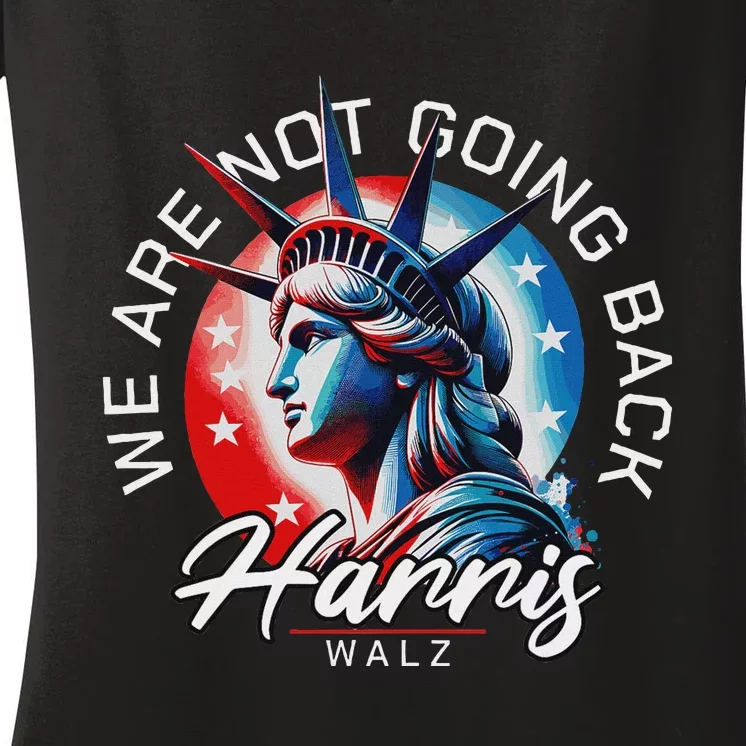 We Are Not Going Back Harris Walz Women's V-Neck T-Shirt