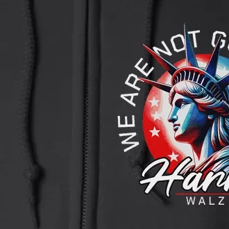 We Are Not Going Back Harris Walz Full Zip Hoodie