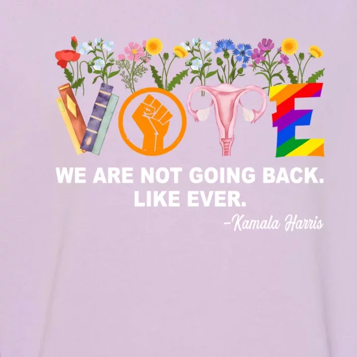 We Are Not Going Back Like Ever Kamala Harris Feminist Equality Meaningful Gif Garment-Dyed Sweatshirt