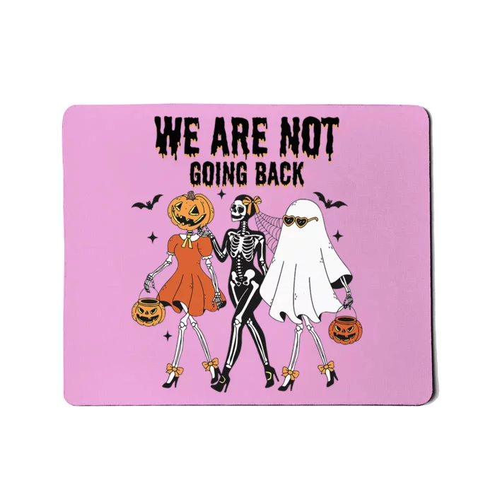 We Are Not Going Back Kamala Harris Waltz 24 Madam President Mousepad