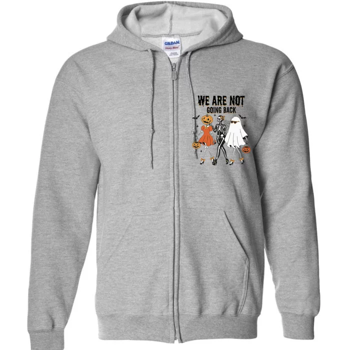 We Are Not Going Back Kamala Harris Waltz 24 Madam President Full Zip Hoodie