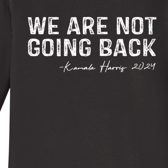 We Are Not Going Back Baby Long Sleeve Bodysuit