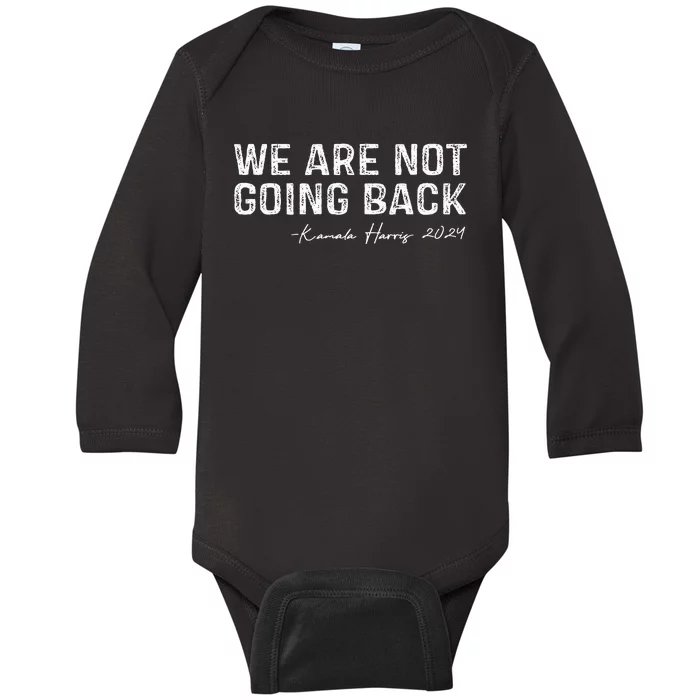 We Are Not Going Back Baby Long Sleeve Bodysuit