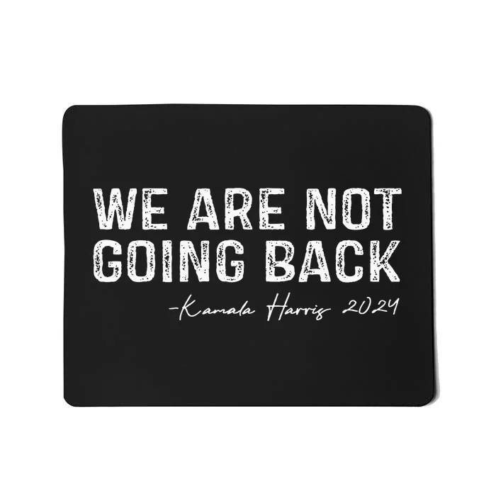 We Are Not Going Back Mousepad