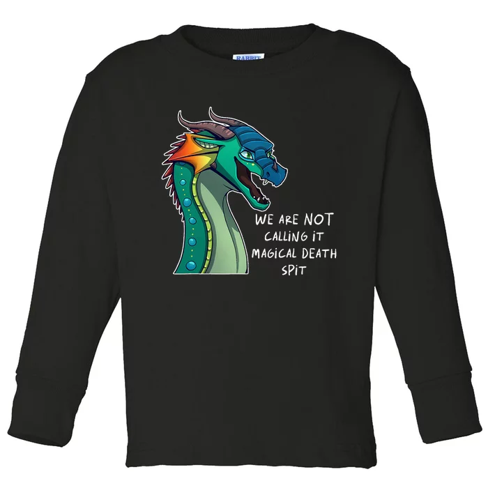 We Are Not Calling It Magical Death Spit Dragon Love Animal Toddler Long Sleeve Shirt