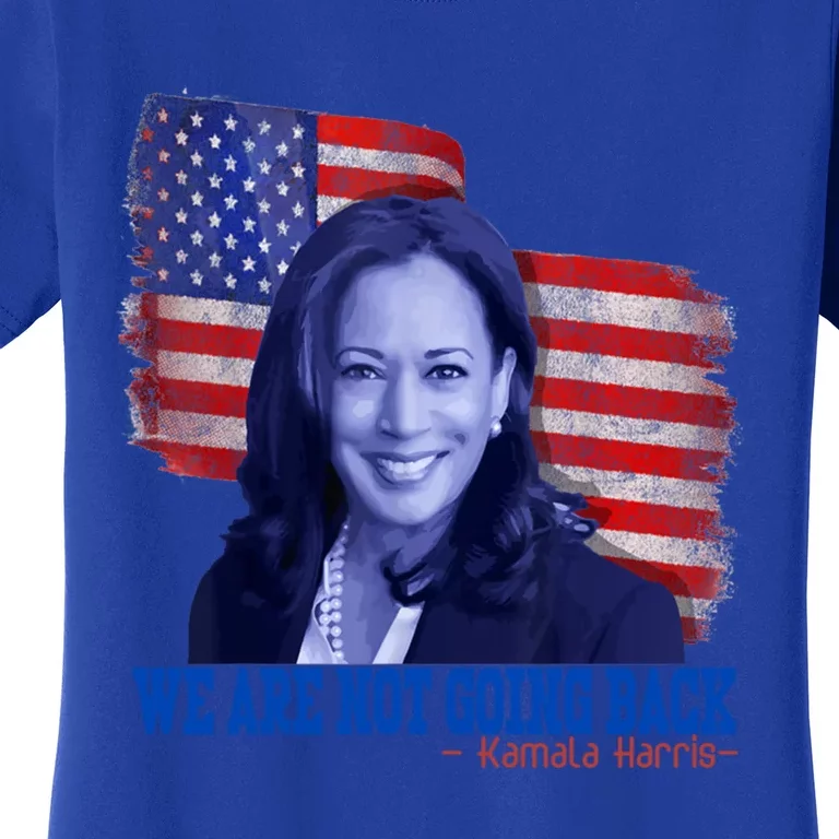 We Are Not Going Back Vote For 2024 President Kamalaharris Cute Gift Women's T-Shirt