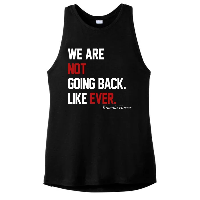 We Are Not Going Back Like Ever Pro Kamala Harris Ladies Tri-Blend Wicking Tank