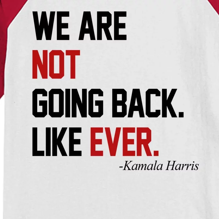 We Are Not Going Back Like Ever Pro Kamala Harris Kids Colorblock Raglan Jersey