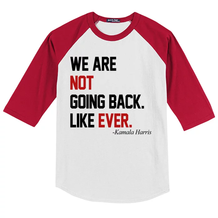 We Are Not Going Back Like Ever Pro Kamala Harris Kids Colorblock Raglan Jersey