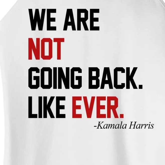 We Are Not Going Back Like Ever Pro Kamala Harris Women’s Perfect Tri Rocker Tank