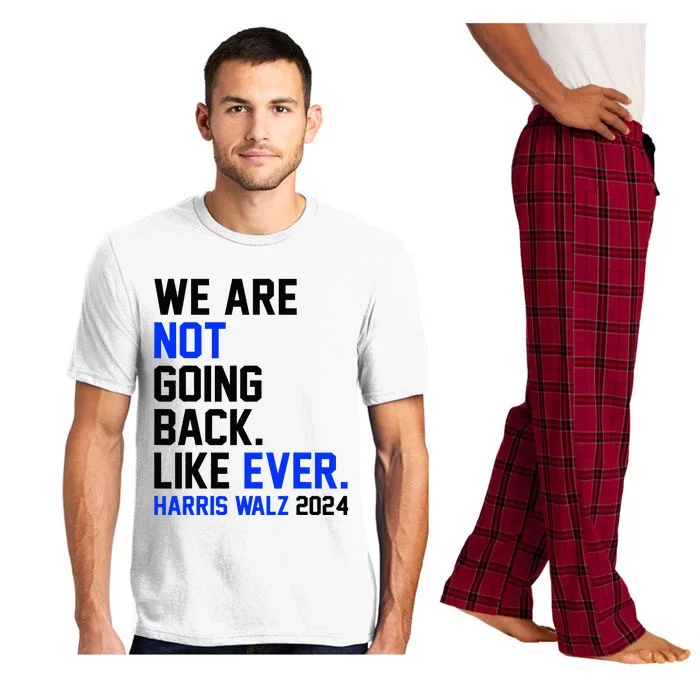 We Are Not Going Back Like Ever Harris Walz 2024 Pajama Set