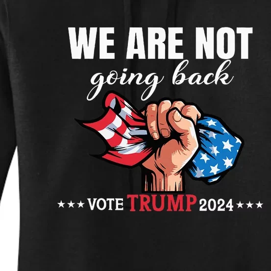 We Are Not Going Back Donald Trump 24 Usa Solidarity Women's Pullover Hoodie