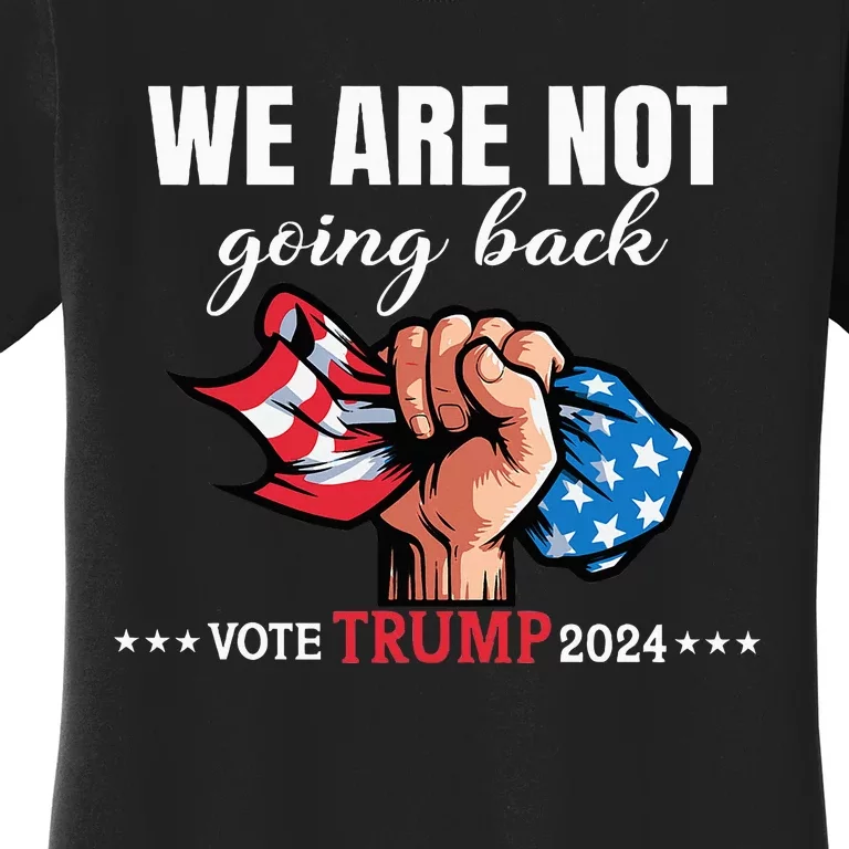 We Are Not Going Back Donald Trump 24 Usa Solidarity Women's T-Shirt