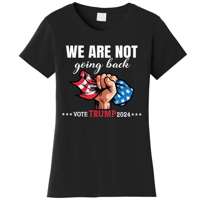 We Are Not Going Back Donald Trump 24 Usa Solidarity Women's T-Shirt