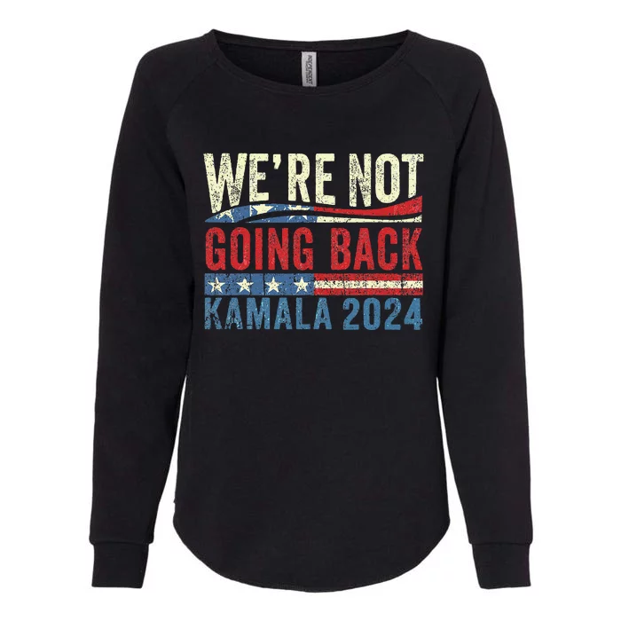 We Are Not Going Back Kamala Rally Chants American Flag Gift Womens California Wash Sweatshirt