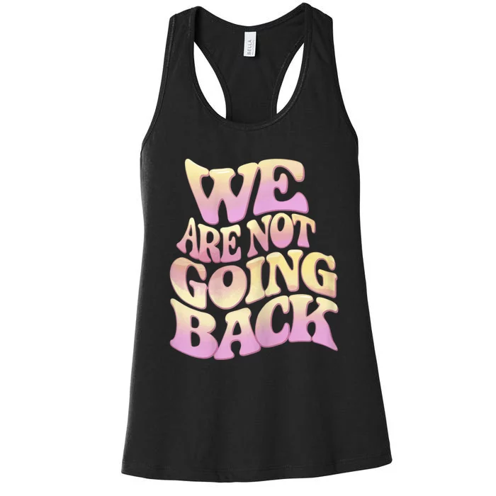 We Are Not Going Back Women's Racerback Tank