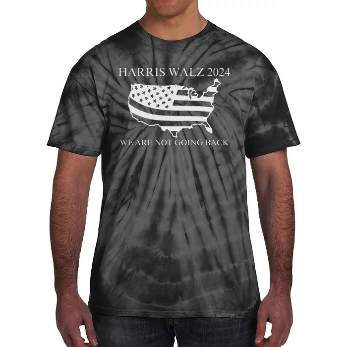 We Are Not Going Back Harris Walz 2024 Tie-Dye T-Shirt