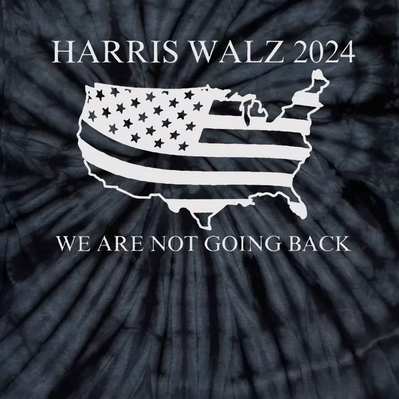 We Are Not Going Back Harris Walz 2024 Tie-Dye T-Shirt