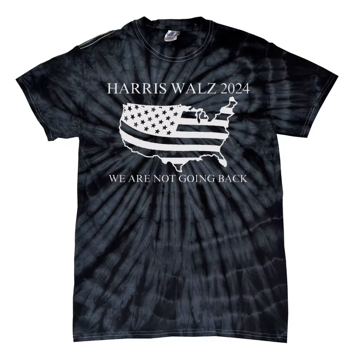 We Are Not Going Back Harris Walz 2024 Tie-Dye T-Shirt