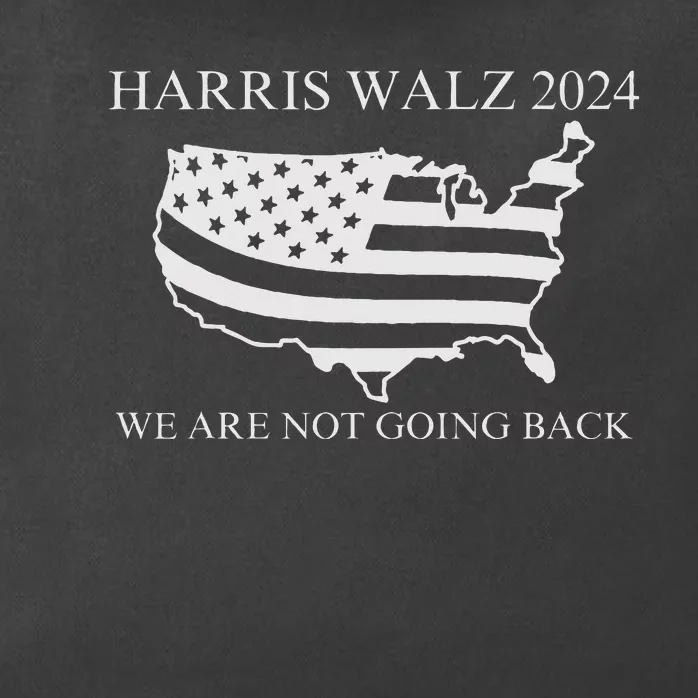 We Are Not Going Back Harris Walz 2024 Zip Tote Bag