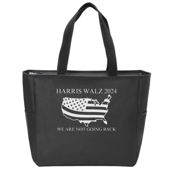 We Are Not Going Back Harris Walz 2024 Zip Tote Bag