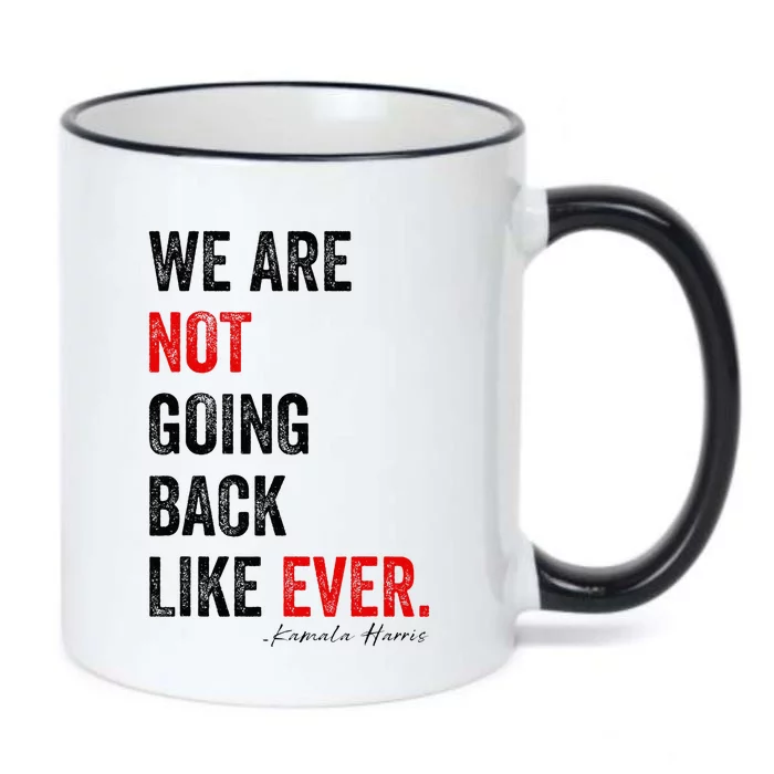 We Are Not Going Back Kamala Harris 2024 President Black Color Changing Mug