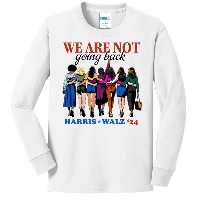 We Are Not Going Back Kamala Harris Waltz 24 Madam President Kids Long Sleeve Shirt