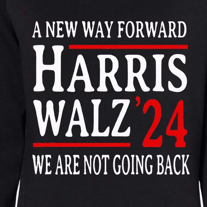 We Are Not Going Back Pro Kamala Harris Harris Walz 2024 Womens California Wash Sweatshirt