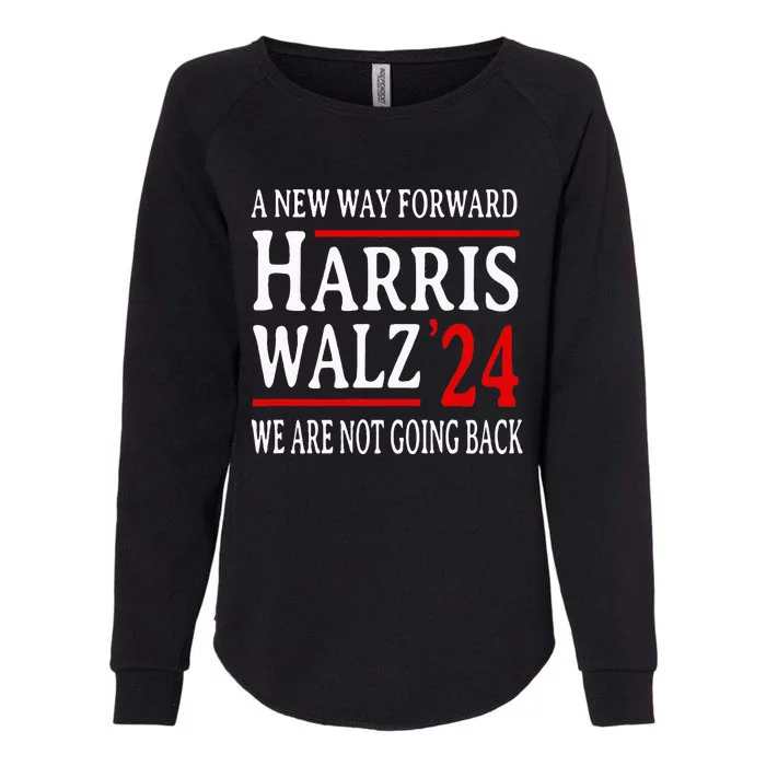 We Are Not Going Back Pro Kamala Harris Harris Walz 2024 Womens California Wash Sweatshirt