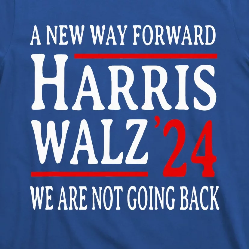 We Are Not Going Back Pro Kamala Harris Harris Walz 2024 T-Shirt