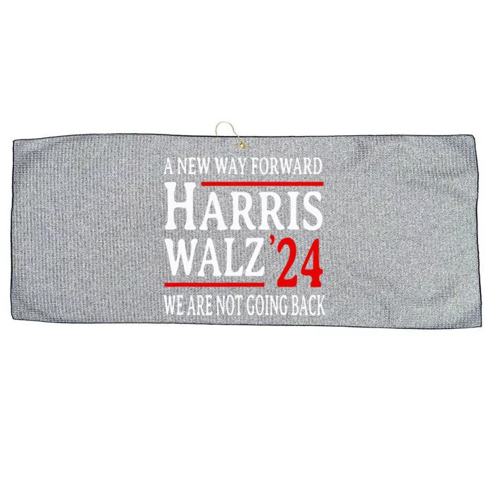 We Are Not Going Back Pro Kamala Harris Harris Walz 2024 Large Microfiber Waffle Golf Towel