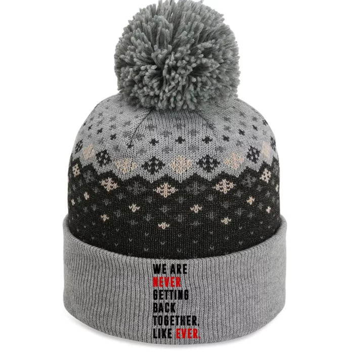 We Are Never Getting Back Together Like Ever Breakup The Baniff Cuffed Pom Beanie