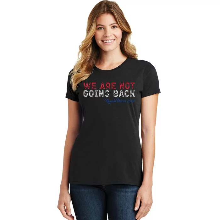 We Are Not Going Back President Kamalaharris 2024 Women's T-Shirt