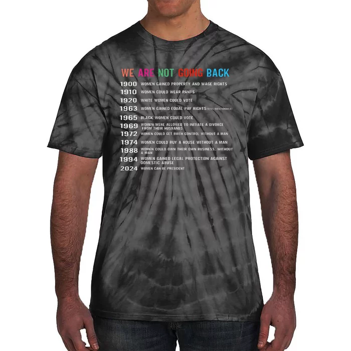 We Are Not Going Back Voting Rights Reproductive Rights Gift Tie-Dye T-Shirt