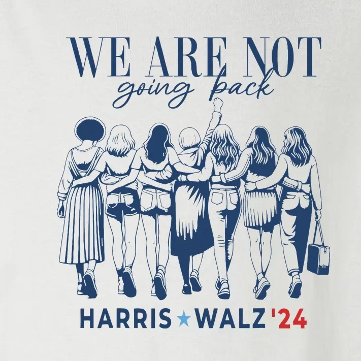 We Are Not Going Back Kamala Harris Waltz 24 Madam President Toddler Long Sleeve Shirt