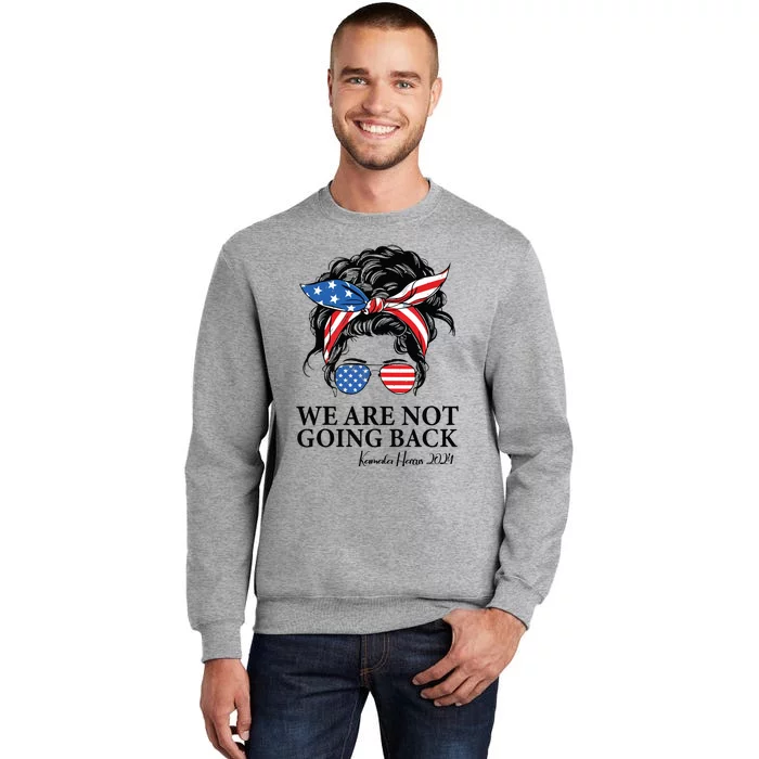 We Are Not Going Back Tall Sweatshirt