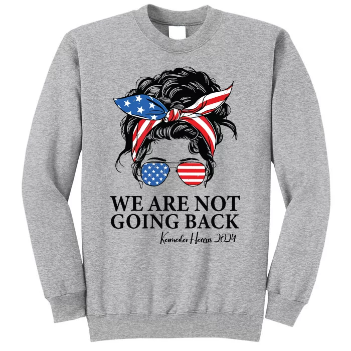 We Are Not Going Back Tall Sweatshirt