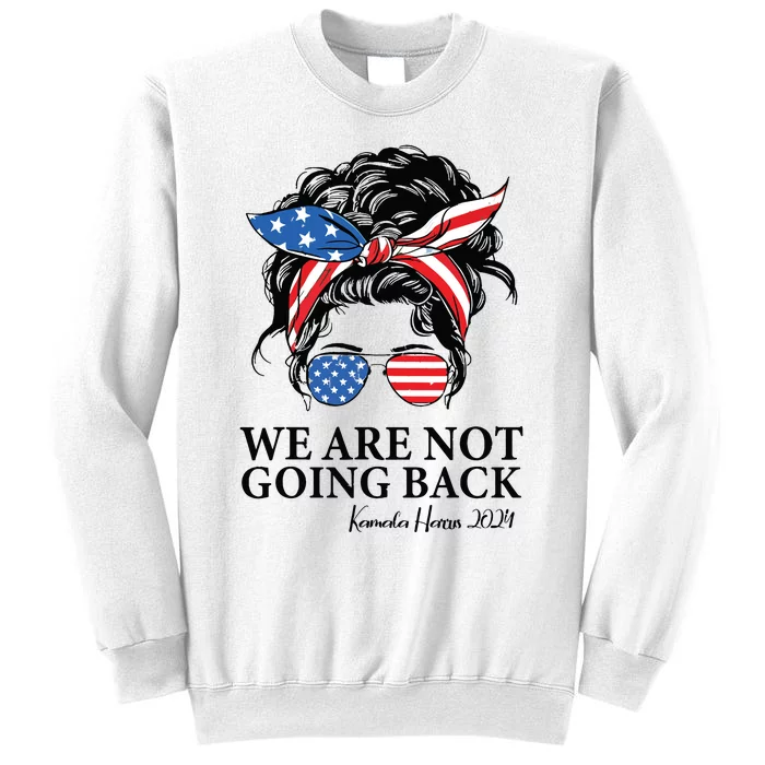 We Are Not Going Back Sweatshirt