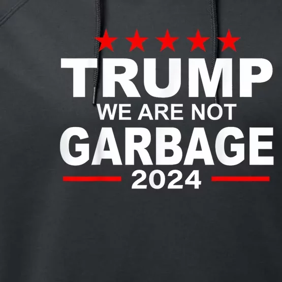 We Are Not Garbage Vote Trump 2024 Funny Quote Biden Performance Fleece Hoodie