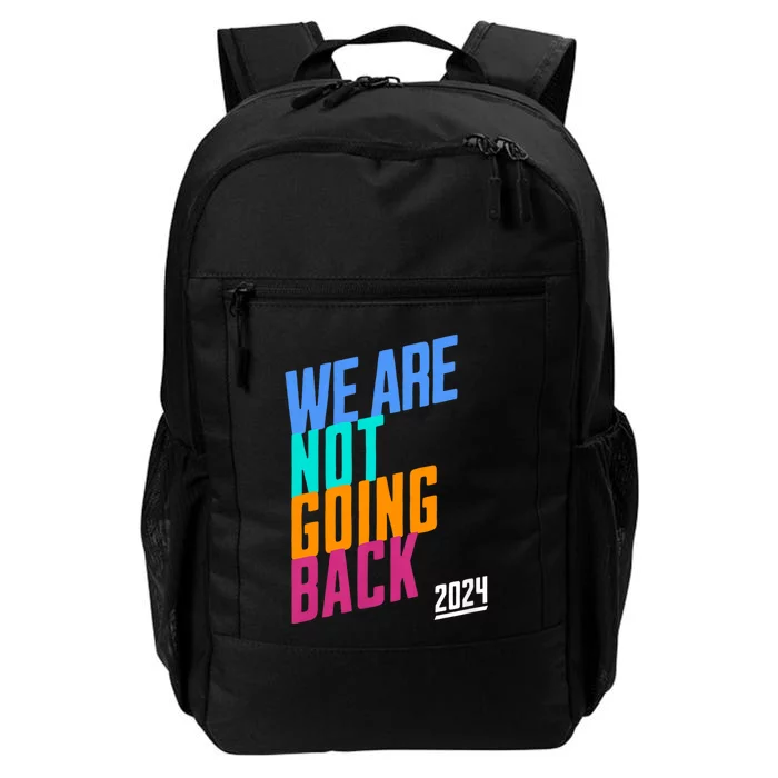 We Are Not Going Back Kamala 2024 Daily Commute Backpack