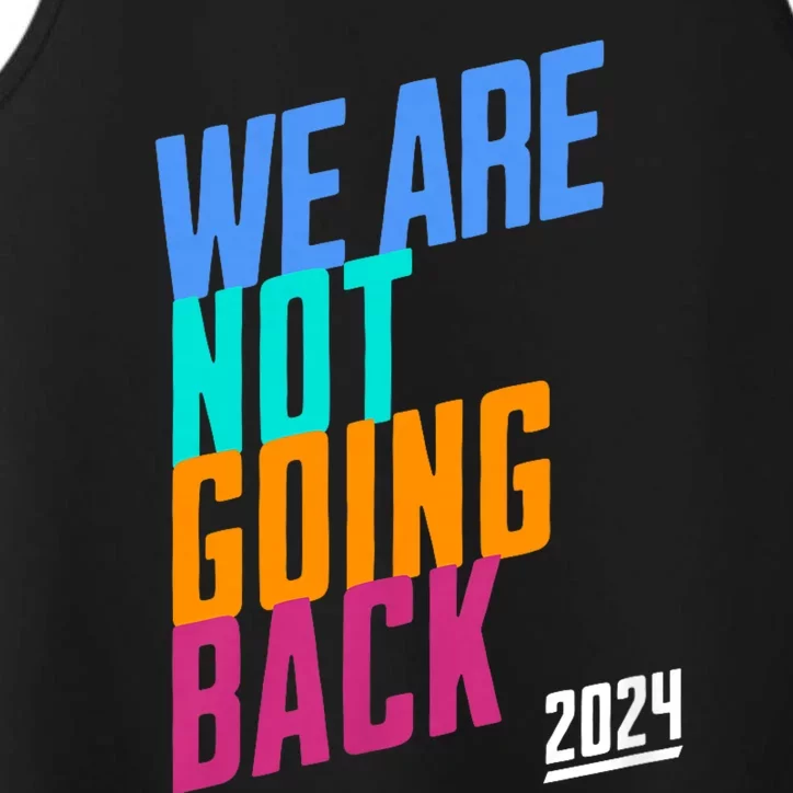 We Are Not Going Back Kamala 2024 Performance Tank