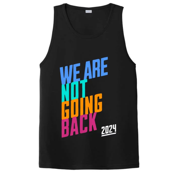 We Are Not Going Back Kamala 2024 Performance Tank